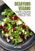 Desayuno Vegano: Aprende a Preparar más de 80 recetas Saludables Con Bowls, Batidos, Cereales y más (eBook, ePUB)