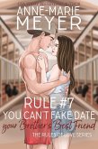 Rule #7: You Can't Fake Date Your Brother's Best Friend (The Rules of Love, #7) (eBook, ePUB)