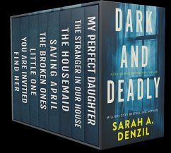 Dark and Deadly: A Completely Gripping Psychological Thriller Box Set (eBook, ePUB) - Denzil, Sarah A.