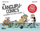 Die Känguru-Comics 2: Du würdest es eh nicht glauben (eBook, ePUB) Die Känguru-Comics 2: Du würdest es eh nicht glauben (eBook, ePUB)