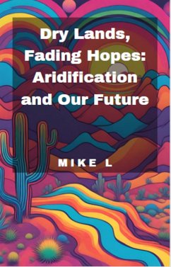 Dry Lands, Fading Hopes: Aridification and Our Future (Global Collapse, #10) (eBook, ePUB) - L, Mike