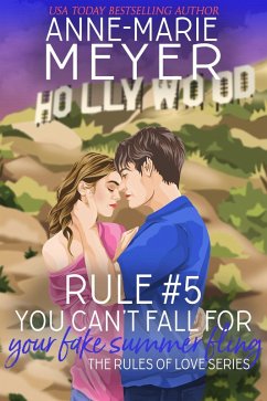 Rule #5: You Can't Fall for Your Fake Summer Fling (The Rules of Love, #5) (eBook, ePUB) - Meyer, Anne-Marie