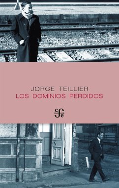 Los dominios perdidos (eBook, ePUB) - Teillier, Jorge