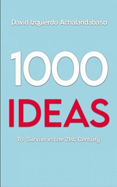1000 Ideas to Survive in the 21st Century (eBook, ePUB) - Achalandabaso, David Izquierdo