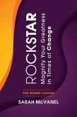 ROCKSTAR: Magnify Your Greatness in Times of Change for Women Leaders (eBook, ePUB)