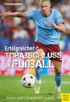 Erfolgreicher Torabschluss im Fußball (eBook, PDF) - Kerber, Stephan