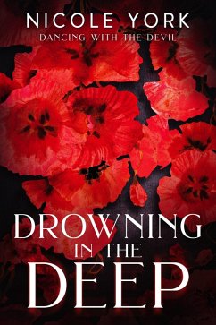 Drowning in the Deep (Dancing with the Devil, #3) (eBook, ePUB) - York, Nicole
