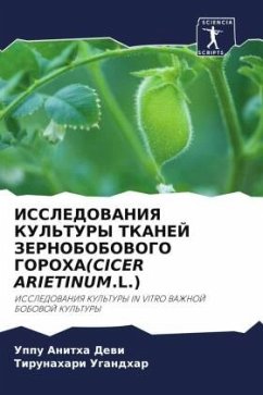 ISSLEDOVANIYa KUL'TURY TKANEJ ZERNOBOBOVOGO GOROHA(CICER ARIETINUM.L.) - Anitha Dewi, Uppu;Ugandhar, Tirunahari