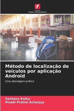 Método de localização de veículos por aplicação Android - Koley, Santanu;Acharjya, Pinaki Pratim