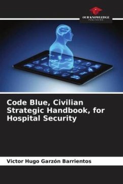 Code Blue, Civilian Strategic Handbook, for Hospital Security - Garzón Barrientos, Victor Hugo