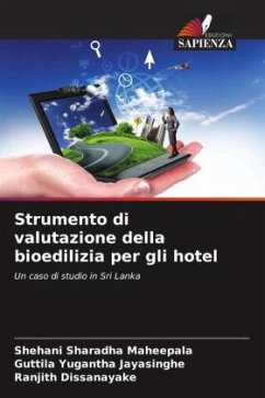 Strumento di valutazione della bioedilizia per gli hotel - Maheepala, Shehani Sharadha;Jayasinghe, Guttila Yugantha;Dissanayake, Ranjith