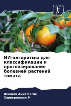 II-algoritmy dlq klassifikacii i prognozirowaniq boleznej rastenij tomata - Vagle, Shiwali Amit;R, Harikrishnan