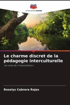 Le charme discret de la pédagogie interculturelle - Cabrera Rojas, Roselys