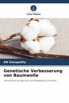 Genetische Verbesserung von Baumwolle - Ganapathy, KN
