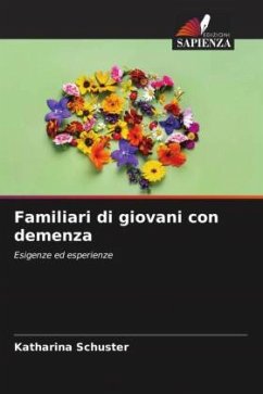 Familiari di giovani con demenza - Schuster, Katharina