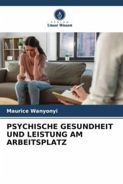 PSYCHISCHE GESUNDHEIT UND LEISTUNG AM ARBEITSPLATZ - Wanyonyi, Maurice