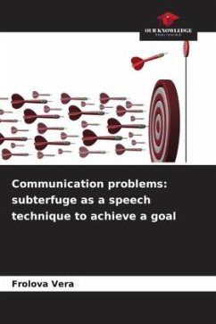 Communication problems: subterfuge as a speech technique to achieve a goal - Vera, Frolova