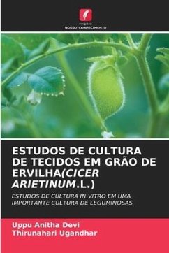 ESTUDOS DE CULTURA DE TECIDOS EM GRÃO DE ERVILHA(CICER ARIETINUM.L.) - Anitha Devi, Uppu;Ugandhar, Thirunahari