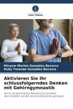 Aktivieren Sie Ihr schlussfolgerndes Denken mit Gehirngymnastik - González Becerra, Miryam Marlén;González Becerra, Ruby Yolanda