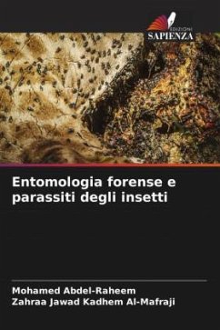 Entomologia forense e parassiti degli insetti - Abdel-Raheem, Mohamed;Al-Mafraji, Zahraa jawad kadhem