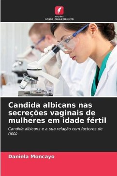 Candida albicans nas secreções vaginais de mulheres em idade fértil - Moncayo, Daniela