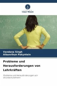 Probleme und Herausforderungen von Lehrkräften - Singh, Vandana;Pakyntein, Aibanrihun
