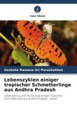 Lebenszyklen einiger tropischer Schmetterlinge aus Andhra Pradesh