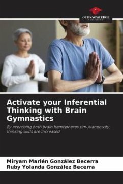 Activate your Inferential Thinking with Brain Gymnastics - González Becerra, Miryam Marlén;González Becerra, Ruby Yolanda
