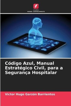 Código Azul, Manual Estratégico Civil, para a Segurança Hospitalar - Garzón Barrientos, Victor Hugo