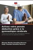 Activez votre pensée déductive grâce à la gymnastique cérébrale