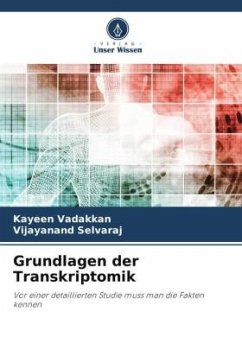 Grundlagen der Transkriptomik - Vadakkan, Kayeen;Selvaraj, Vijayanand