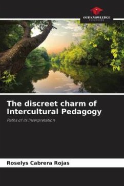 The discreet charm of Intercultural Pedagogy - Cabrera Rojas, Roselys