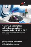 Materiali esemplari nella rigenerazione parodontale - PRP e PRF