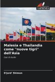 Malesia e Thailandia come &quote;nuove tigri&quote; dell'Asia
