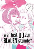 Wer bist du zur blauen Stunde? Bd.2 (eBook, ePUB) Wer bist du zur blauen Stunde? Bd.2 (eBook, ePUB)