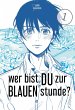 Wer bist du zur blauen Stunde? Bd.1... - Bild 1