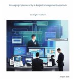 Managing Cybersecurity: A Project Management Approach (eBook, ePUB)