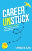 Career Unstuck: How to Play to Your Strengths to Find Freedom and Purpose in Your Work Again (eBook, ePUB)