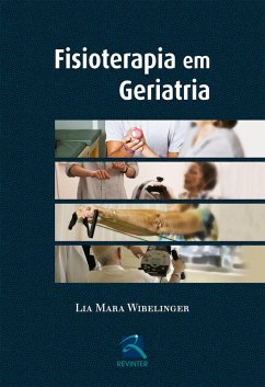 Fisioterapia em Geriatria (eBook, ePUB) - Wibelinger, Lia Mara