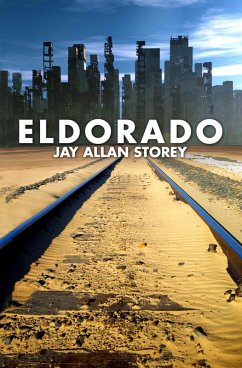 Eldorado (eBook, ePUB) - Storey, Jay Allan