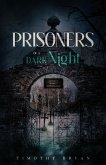 Prisoners of a Dark Night (eBook, ePUB) Prisoners of a Dark Night (eBook, ePUB)