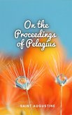 On the Proceedings of Pelagius (eBook, ePUB)