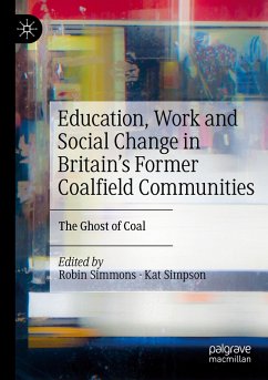 Education, Work and Social Change in Britain¿s Former Coalfield Communities