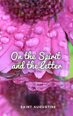 On the Spirit and the Letter (eBook, ePUB) - Augustine, Saint