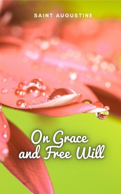 On Grace and Free Will (eBook, ePUB) - Augustine, Saint