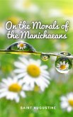 On the Morals of the Manichaeans (eBook, ePUB)