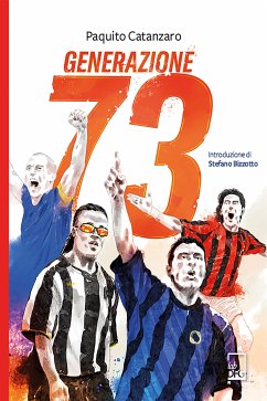 Generazione 73 (eBook, ePUB) - Catanzaro, Paquito