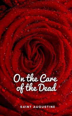 On the Care of the Dead (eBook, ePUB) - Augustine, Saint