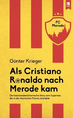 Als Cristiano Ronaldo nach Merode kam - Krieger, Günter