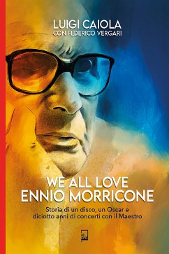 We all love Ennio Morricone (eBook, ePUB) - Caiola, Luigi; Vergari, Federico
